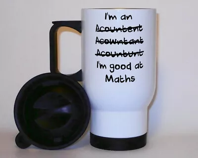 I'm An Acountant Good At Maths Travel Mug Can Personalise Funny Spelling Gift • £15.99