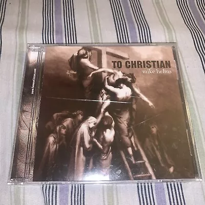 To Christian By Mike Helms (CD 2003) • $7.50