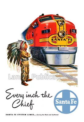 Santa Fe Railroad - 1948  Every Inch The Chief  Travel Poster • $19.95