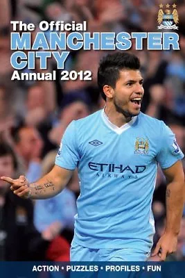 Official Manchester City FC Annual 2012 (Annuals 2012) By David Clayton • £3.07