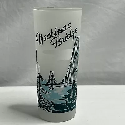 Vintage Mackinac Bridge Michigan Souvenir Drinking Glass Frosted Scenic Michigan • $12.99