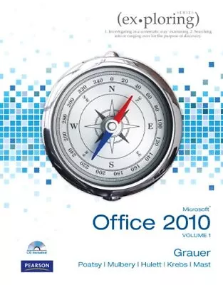 EXPLORING MICROSOFT OFFICE 2010 VOL. 1 (BOOK & CD) By Robert T. Grauer NEW • $38.95