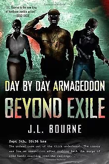 Beyond Exile: Day By Day Armageddon By J. L. Bourne | Book | Condition Good • £10.57