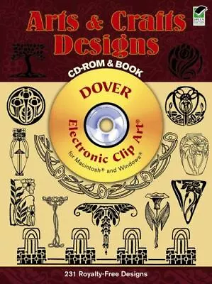 Arts And Crafts Designs CD-ROM And Book [Dover Electronic Clip Art] • $19.34