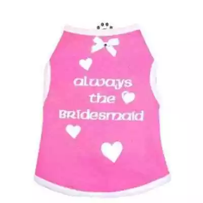 Always The Bridesmaid Dog Shirt • $14.99