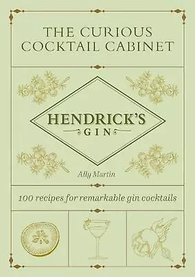 The Curious Cocktail Cabinet: 100 Recipes For Remarkable Gin Cocktails By Ally M • $59.49