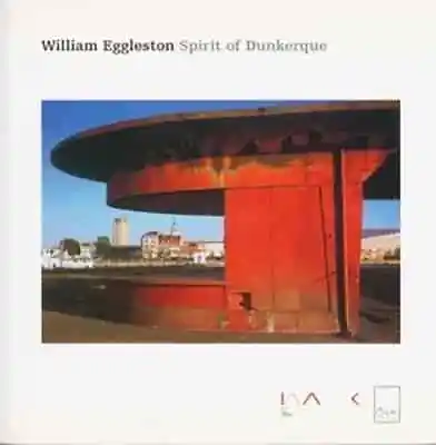 William Eggleston Spirit Of Dunkerque 2006 French Edition LAAC Biro Editeur • $166