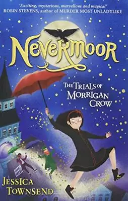 Nevermoor: The Trials Of Morrigan Crow. Townsend 9781510103825 Free Shipping** • $21.70