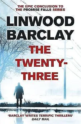 The Twenty-Three: (Promise Falls Trilogy Book 3) Linwood Barclay New Book • £5.19