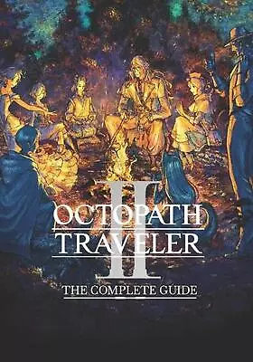 Octopath Traveler II: The Complete Guide By Herman Kaspersen Paperback Book • $52.34