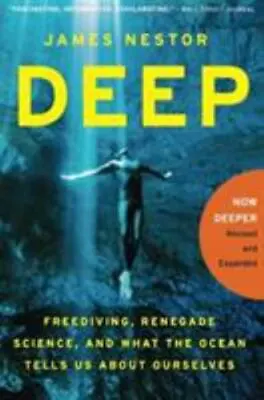 Deep: Freediving Renegade Science And What The Ocean Tells Us About Ourselves • $6.79