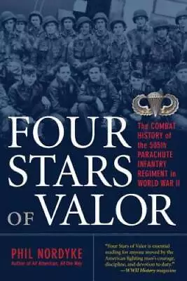 Four Stars Of Valor: The Combat History Of The 505th Parachute Infantry R - GOOD • $8.58