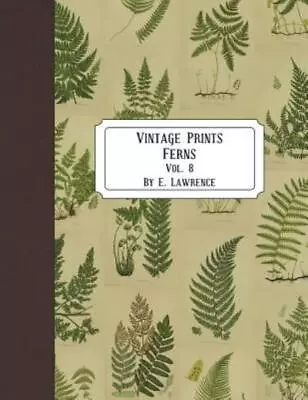 Vintage Prints: Ferns: Vol  8 • $14.69