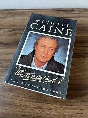 Michael Caine What's It All About? Hardback 1992 Signed Copy Excellent Condition • £25