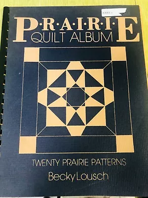 PRAIRIE QUILT ALBUM By Becky Lousch 20 Vintage Prairie Quilt Block Patterns • $7.99