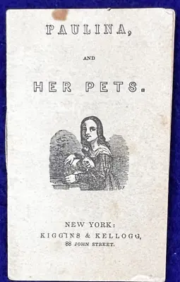 Antique Children's Book 1850s Paulina And Her Pets Chapbook Pre-Civil War • $24.95