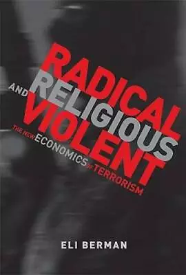 Radical Religious And Violent: The New Economics Of Terrorism (MIT - GOOD • $8.49