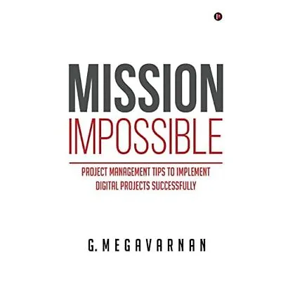 Mission Impossible: Project Management Tips To Implemen - Paperback NEW Megavarn • £12.45