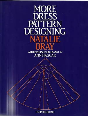 More Dress Pattern Designing By Natalie Bray 4th Edition Paperback Book 1987 • £22.95