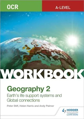  OCR A-level Geography Workbook 2 Earths Life Support Systems And Global Connect • £9.88