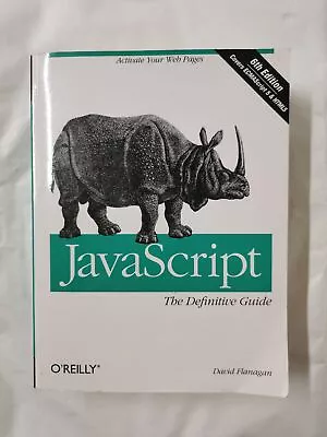 JavaScript: The Definitive Guide: Activate Your Web Pages By David Flanagan • £25