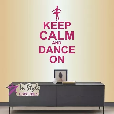 Wall Vinyl Decal Keep Calm And Dance On Ballet Dancer Girls Room Kids Decor 1881 • £26.59