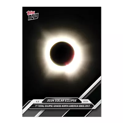 2024 Topps Now #SOL1 2024 Solar Eclipse PRESALE • $6.99