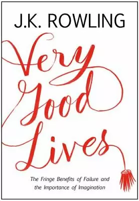 Very Good Lives: The Fringe Benefits Of Fail- 0316369152 J K Rowling Hardcover • $4.46