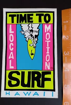 Vintage LOCAL MOTION Hawaii TIME TO SURF Neon 90s Surfing Sticker • $7.99