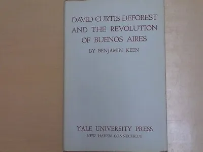 David Curtis DeForest And The Revolution Of Buenos Aires. With Plates Including • £6