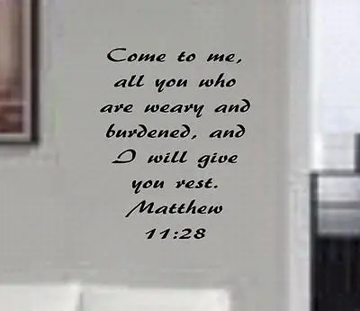 Matthew 11:28 BIBLE VERSE Quote  Come To Me All You Who..  Wall Art Vinyl Decal • £21.18