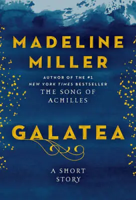 Galatea: A Short Story - Hardcover By Miller Madeline - GOOD • $5.17