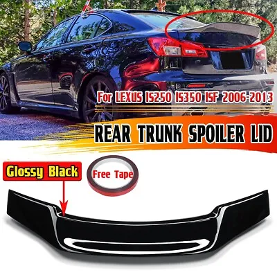 Glossy Black Rear Trunk Spoiler Wing Lip FOR 06-13 LEXUS IS200 IS250 IS350 ISF • $76.45