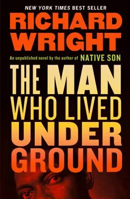 The Man Who Lived Underground: A Novel Hardcover Richard Wright • $5.87