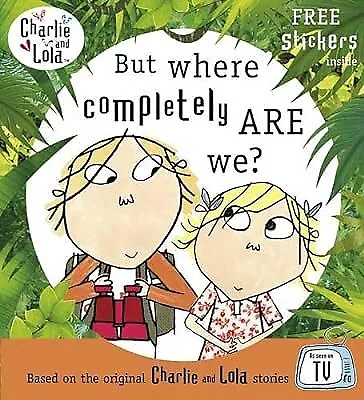 Charlie And Lola: But Where Completely Are We? Child Lauren Used; Good Book • £2.77
