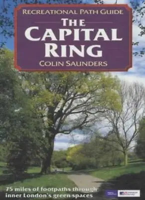 The Capital Ring (Recreational Path Guides)Colin Saunders • £2.99