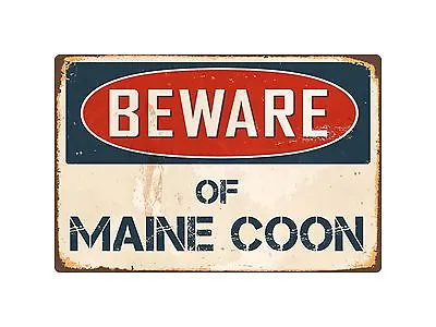 Beware Of Maine Coon 8  X 12  Vintage Aluminum Retro Metal Sign VS266 • $12.99