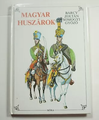 Magyar Huszarok 1994 Zoltan Hungary Hungarian Hussars Light Cavalry Uniforms HC • $25