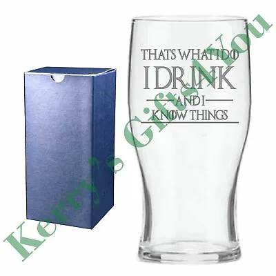 £11.39 • Buy Engraved Pint Glass For Game Of Thrones - I Drink And I Know Things Tyrion Quote