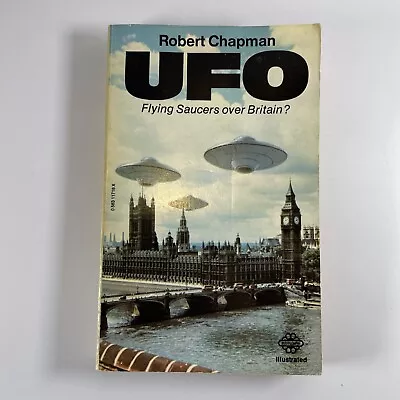 UFO: Flying Saucers Over Britain? - Robert Chapman (PB 1977) Aliens • £5.99