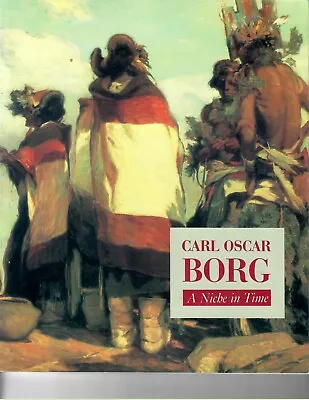 Carl Oscar Borg ‘A Niche In Time’ Art Paintings Exhibition Museum Catalog 1990 • $20.95