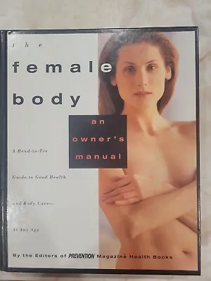 Book The Female Body An Owner's Manual A Head To Toe Guide Good Health Hardcover • $4.19