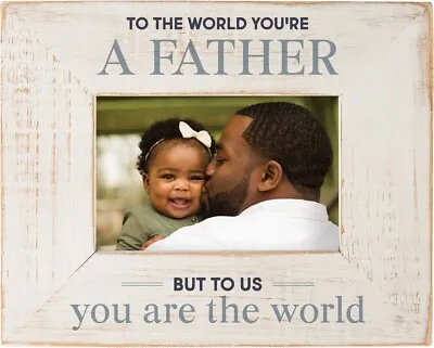 P Graham Dunn  - Photo Frame -  To The World Your A Father To Us Your The World • $14.99