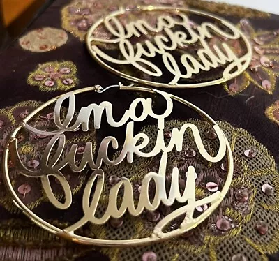 “I’m A F*ckin Lady” Hoop Earings • $5