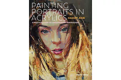 Painting Portraits In Acrylics Book With Hashim Akib • £9.33