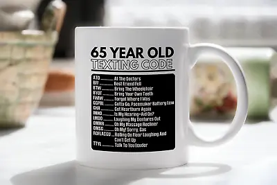 65th Birthday Mug - Text Code Funny Rude Quotes 65th Gift For Him/Her Eighteen • £9.99