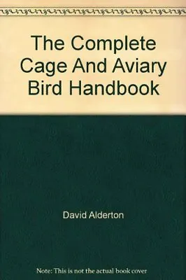 £3.18 • Buy The Complete Cage And Aviary Bird Handbook By Alderton David