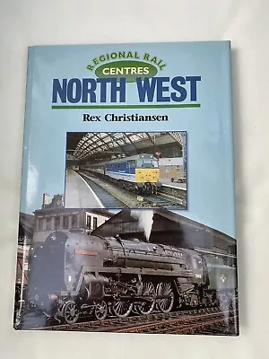 REGIONAL RAIL CENTRES NORTH WEST Rex Christiansen 1995 1st HB Illust. VGC • £2.99