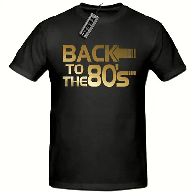 Back To The 80's T-Shirt (Gold Logo) Men's T-ShirtFancy Dress 80's • £9.99