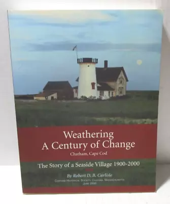 Weathering A Century Of Change: Chatham Cape Cod - Autographed Paperback • $18